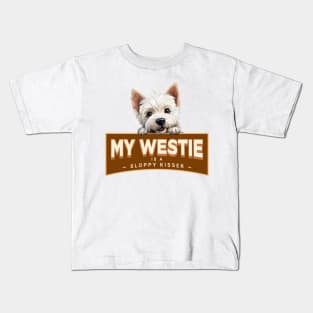 My Westie is a Sloppy Kisser Kids T-Shirt